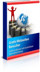 GRATIS Webseiten-Besucher -- Geld verdienen mit kostenloser Internetwerbung