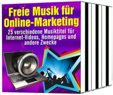 Freie Musik fr Online-Marketing - 25 Titel fr Videos, Homepages und andere Zwecke