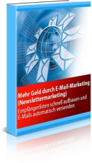 Mehr Geld durch e-Maul-Marketing - Empfngerlisten schnell aufbauen und e-Mails automatisch versenden