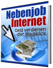 Nebenjob INTERNET - Geld verdienen per Mausklick