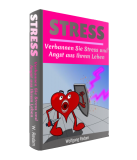 Stress - Verbannen Sie Stress und Angst aus Ihrem Leben